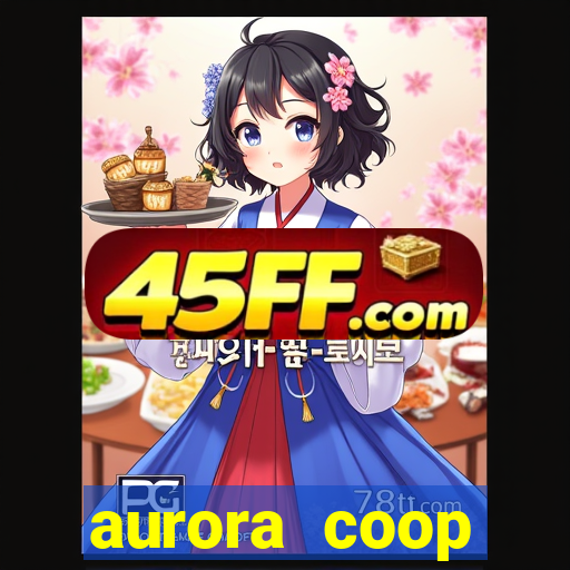 aurora coop trabalhe conosco